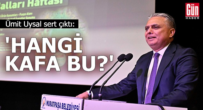 Ümit Uysal sert çıktı: ‘Hangi kafa bu?'