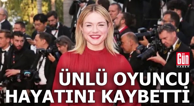 Ünlü oyuncu hayatını kaybetti