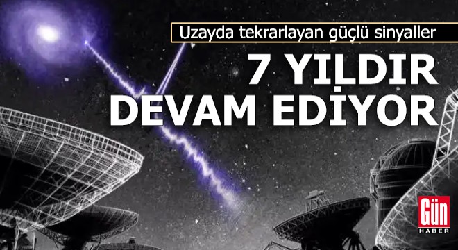 Uzayda tekrarlayan güçlü sinyaller: 7 yıldır devam ediyor