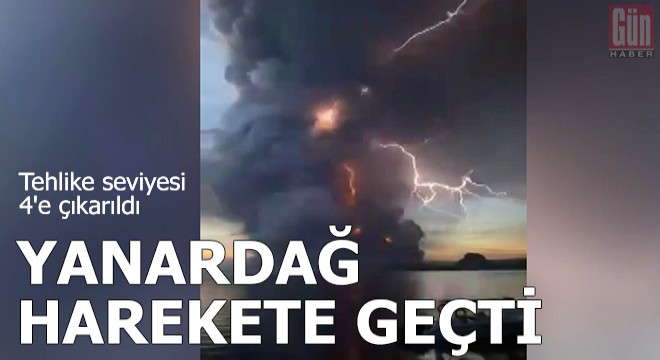 Yanardağ harekete geçti, tehlike seviyesi 4'e çıkarıldı