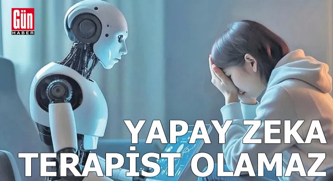 Yapay zeka terapist olamaz!