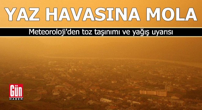 Yaz havasına biraz mola! Meteoroloji'den toz taşınımı ve yağış uyarısı