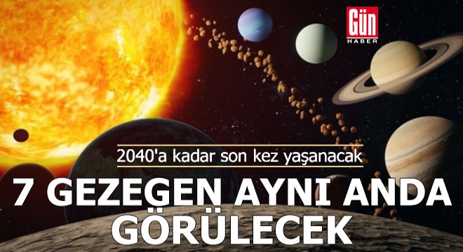 Yedi gezegen aynı anda görülecek