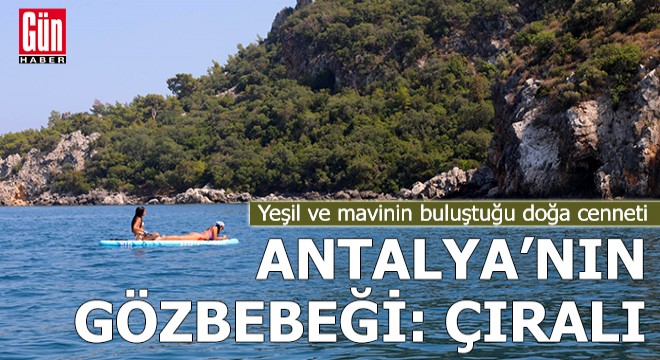 Yeşil ve mavinin buluştuğu doğa cenneti; Çıralı