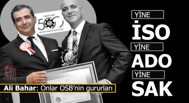 Yine İSO, yine ADO ve yine SAK...