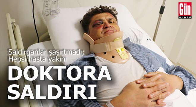 Yine hasta yakını yine dayak yiyen doktor