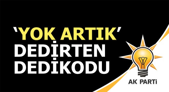 ‘Yok artık' dedirten dedikodu