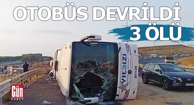 Yolcu otobüsü devrildi; 3 ölü, 20 yaralı