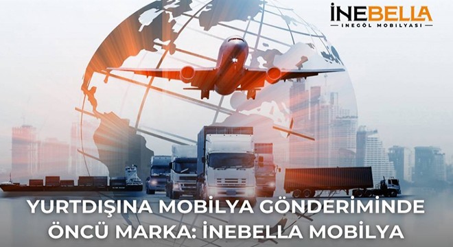 Yurtdışına Mobilya Gönderen Firmalar Arasında Öncü: İnebella Mobilya