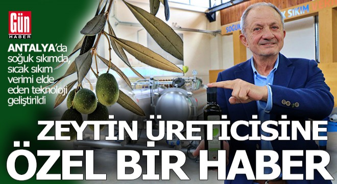 Zeytinyağında üreticileri heyecanlandıracak makine