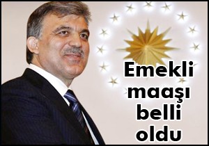 Gül ne kadar emekli maaşı alacak?
