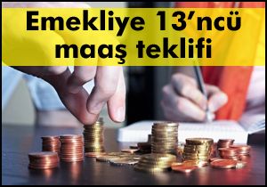 Emekliye 13'ncü maaş teklifi
