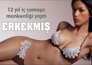 Ünlü model meğer erkekmiş