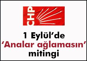 Antalya'da 1 Eylül'de 'Analar ağlamasın' mitingi var