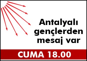 Antalyalı CHP'li gençlerden mesaj var