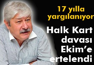 Halk Kart davası ekime ertelendi