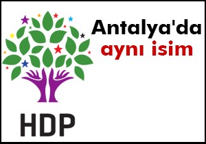 Antalya'da aynı isim, işte HDP adaylarının tam listesi