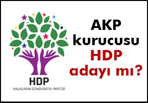 AKP kurucusu HDP'ye başvuracak