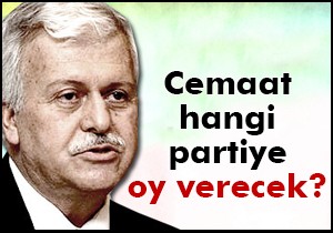 Cemaat hangi partiye oy verecek?