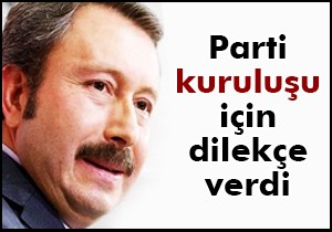 İdris Bal parti kuruluşu için dilekçe verdi