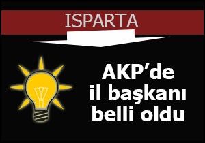 Isparta AKP'de il başkanı seçildi