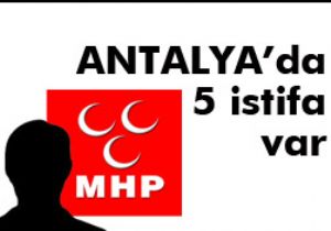 MHP'de 5 ilçe başkanı istifa etti