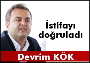 İstifayı doğruladı