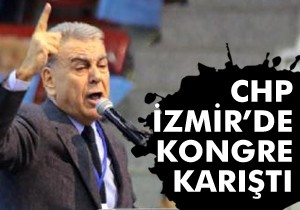 İzmir'de kongre karıştı