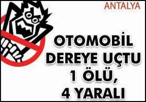 ALANYA'DA OTOMOBİL DEREYE UÇTU: 1 ÖLÜ, 4 YARALI 