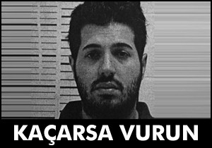 Sarrafı'ın avukatı: kaçarsa vurun