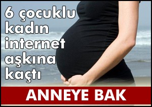 İnternetten tanıştı, 6 çocuğunu bırakıp kaçtı