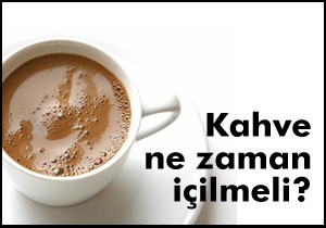 Kahve içmenin de bir saati var