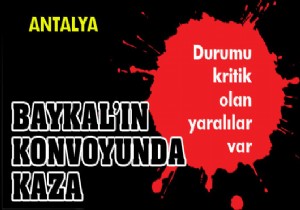 Baykal'ın konvoyunda kaza; 5 yaralı