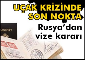 Rusya'dan vize kararı