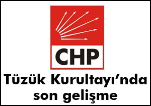 CHP'de Tüzük Kurultayı'nda son durum