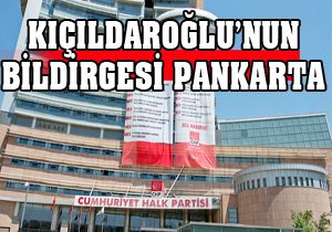 Kılıçdaroğlu'nun bildirgesi pankart oldu