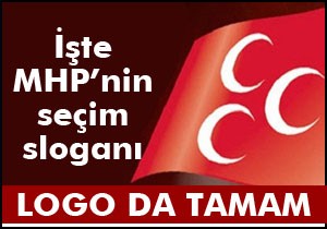 MHP'nin seçim logosu ve sloganı