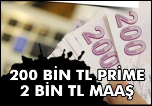 200 TL prime 2000 lira maaş!