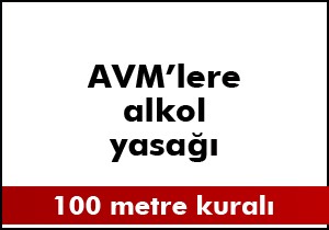 AVM'lerde alkol yasaklanıyor