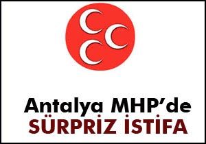 Antalya MHP'de sürpriz istifa