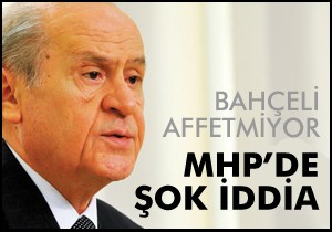 MHP'de şok iddia