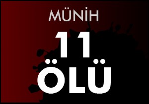 Münih'te 11 ölü
