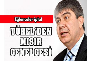 Türel'den eğlencelere iptal genelgesi
