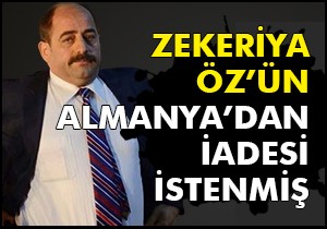 Zekeriya Öz'ün Almanya'dan iadesi istenmiş