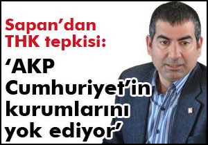 Sapan'dan AKP'ye THK tepkisi