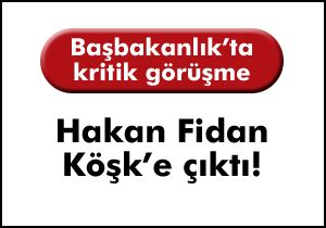 Hakan Fidan Köşk’e çıktı!