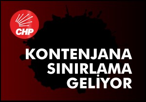 CHP'de kontenjana sınırlama geliyor