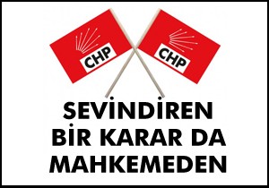 CHP'yi sevindiren karar