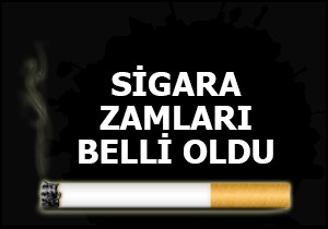 Sigara zammı belli oldu