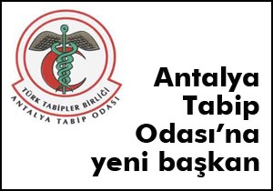 Antalya Tabip Odası'nın yeni başkanı Ertan Yılmaz